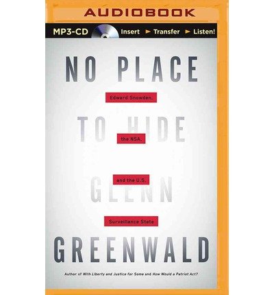 Cover for Glenn Greenwald · No Place to Hide: Edward Snowden, the Nsa, and the U.s. Surveillance State (MP3-CD) [Mp3 Una edition] (2014)