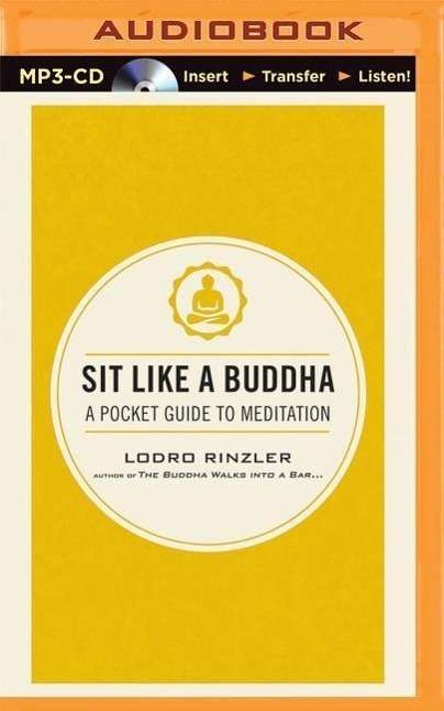 Cover for Lodro Rinzler · Sit Like a Buddha: a Pocket Guide to Meditation (MP3-CD) (2015)