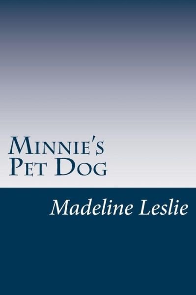 Cover for Madeline Leslie · Minnie's Pet Dog (Paperback Bog) (2014)