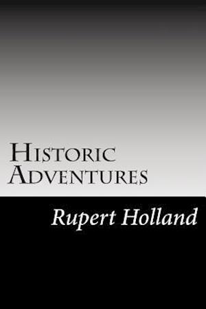 Cover for Rupert S Holland · Historic Adventures (Paperback Book) (2014)