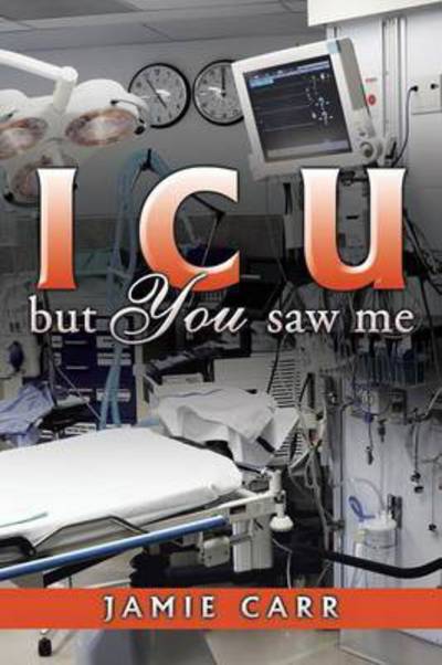 Cover for Jamie Carr · Icu but You Saw Me (Paperback Book) (2015)