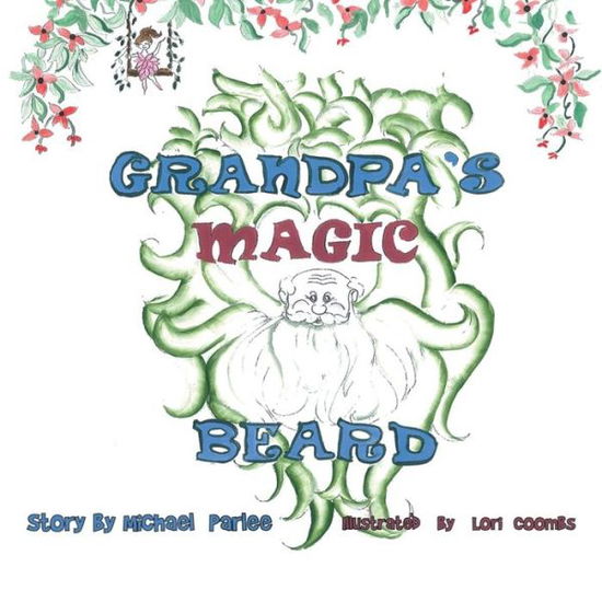 Cover for Michael Parlee · Grandpa's Magic Beard (Paperback Book) (2015)