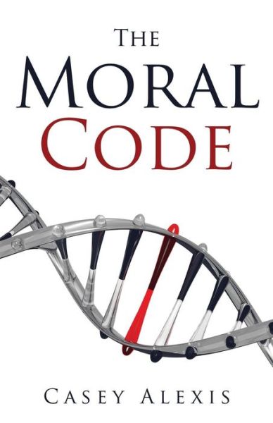 Cover for Casey Alexis · The Moral Code (Paperback Book) (2014)