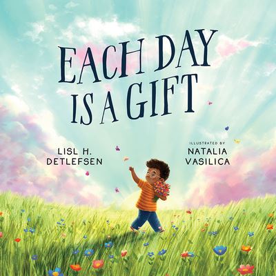 Cover for Lisl H. Detlefsen · Each Day Is a Gift (Hardcover Book) (2024)