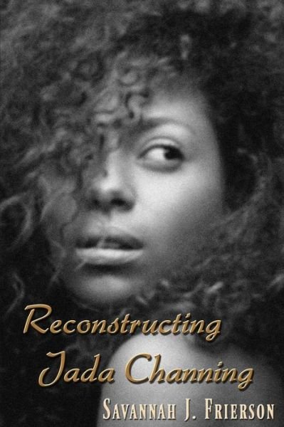 Cover for Savannah J Frierson · Reconstructing Jada Channing (Paperback Book) (2015)