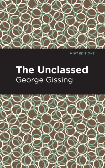 The Unclassed - Mint Editions - George Gissing - Books - Graphic Arts Books - 9781513281520 - July 1, 2021