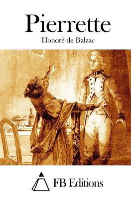 Pierrette - Honore De Balzac - Books - Createspace - 9781514185520 - June 2, 2015