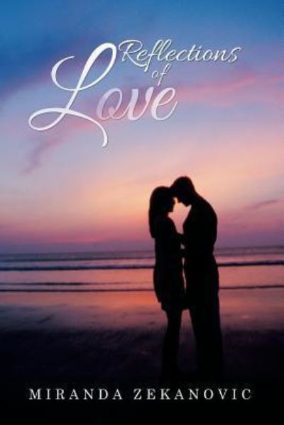 Cover for Miranda Zekanovic · Reflections of Love (Paperback Book) (2015)