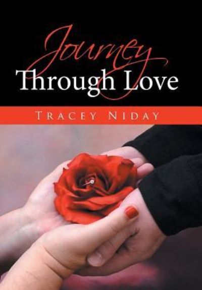 Cover for Tracey Niday · Journey Through Love (Hardcover Book) (2016)