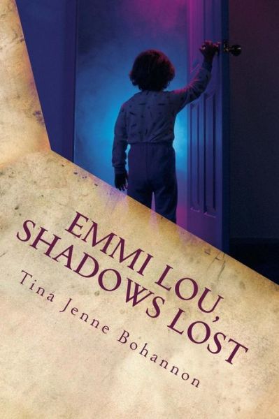 Cover for Tina Jenne Bohannon · Emmi Lou, Shadows Lost (Paperback Book) (2015)