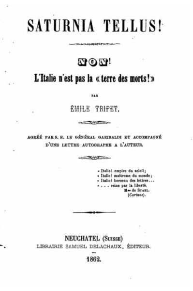 Saturnia Tellus! Non, L'italie N'est Pas La Terre Des Morts! - Emile Tripet - Books - Createspace - 9781517113520 - August 29, 2015