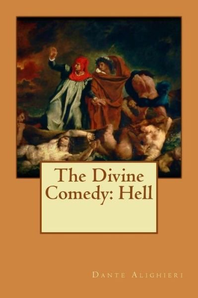 The Divine Comedy: Hell - Dante Alighieri - Böcker - Createspace - 9781517184520 - 4 september 2015
