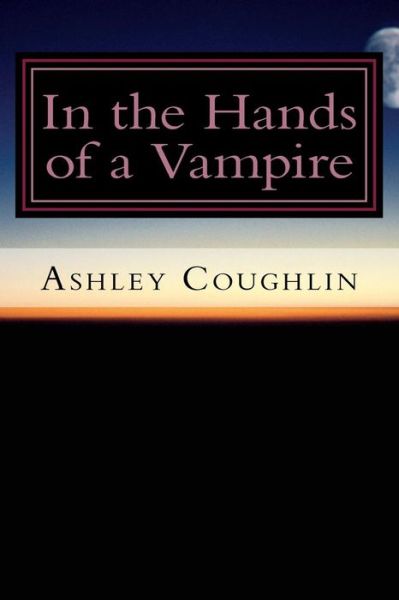 Cover for Ashley Coughlin · In the Hands of a Vampire (Paperback Book) (2015)