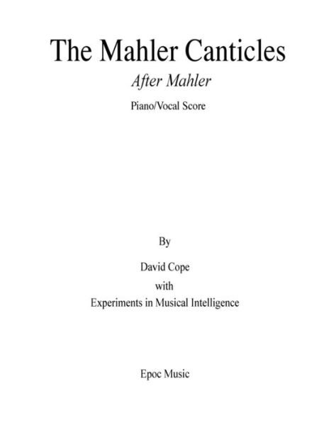 Cover for David Cope · The Mahler Canticles (After Mahler) Piano / Vocal Score (Pocketbok) (2015)