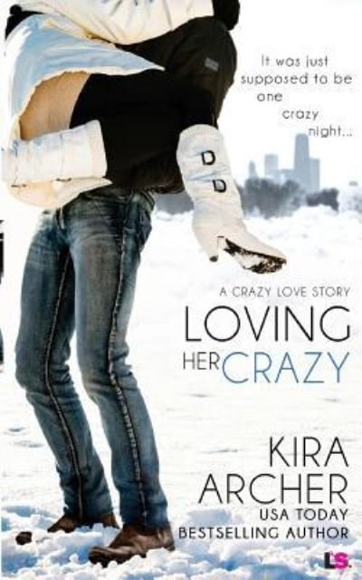 Cover for Kira Archer · Loving Her Crazy (Pocketbok) (2015)