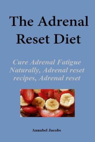 Cover for Annabel Jacobs · The Adrenal Reset Diet (Paperback Book) (2016)