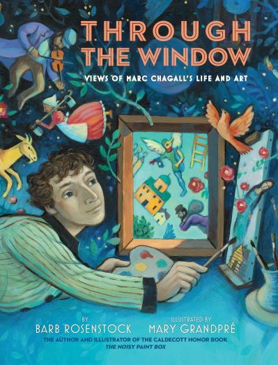 Cover for Barb Rosenstock · Through the Window: Views of Marc Chagall's Life and Art (Hardcover Book) (2018)