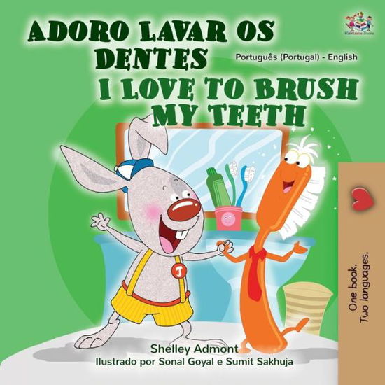 Cover for Shelley Admont · I Love to Brush My Teeth (Portuguese English Bilingual Book - Portugal) - Portuguese English Bilingual Collection - Portugal (Paperback Book) (2020)