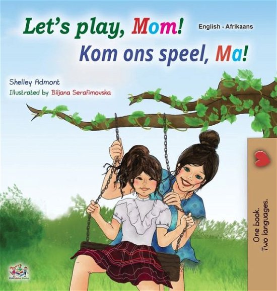 Cover for Shelley Admont · Let's play, Mom! (English Afrikaans Bilingual Children's Book) (Hardcover bog) (2022)