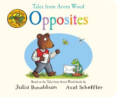 Cover for Julia Donaldson · Tales from Acorn Wood: Opposites (Kartonbuch) (2019)