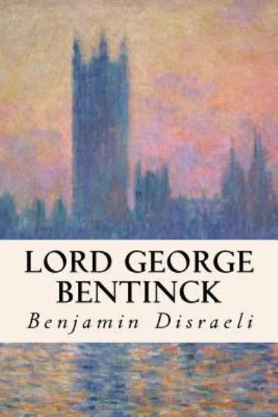 Cover for Benjamin Disraeli · Lord George Bentinck (Paperback Book) (2016)