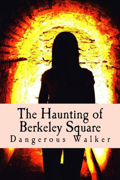 Cover for Dangerous Walker · The Haunting of Berkeley Square (Paperback Book) (2016)