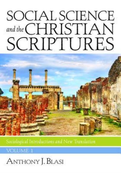 Social Science and the Christian Scriptures, Volume 1 - Anthony J. Blasi - Livros - Wipf & Stock Publishers - 9781532611520 - 13 de abril de 2017