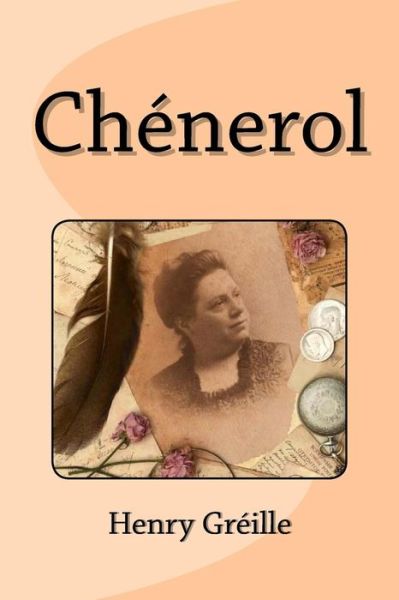 Chenerol - Henry Greville - Kirjat - Createspace Independent Publishing Platf - 9781532921520 - sunnuntai 24. huhtikuuta 2016