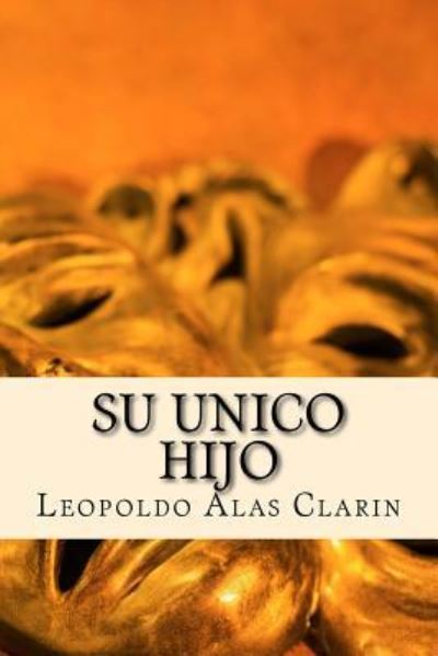 Cover for Leopoldo Alas Clarin · Su Unico Hijo (Pocketbok) (2016)