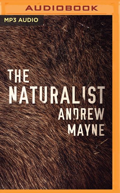 Cover for Andrew Mayne · Naturalist, The (MP3-CD) (2017)