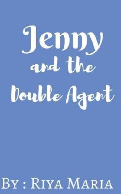 Cover for Riya Maria · Jenny and the Double Agent (Pocketbok) (2016)