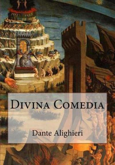 Divina Comedia - Dante Alighieri - Books - Createspace Independent Publishing Platf - 9781537728520 - September 17, 2016