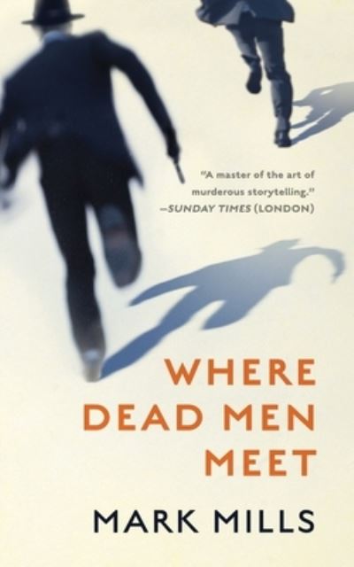 Cover for Mark Mills · Where Dead Men Meet (Paperback Book) (2018)