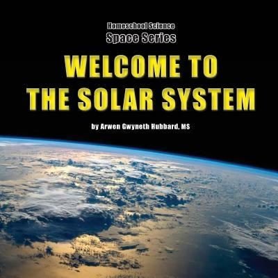 Cover for Arwen Gwyneth Hubbard · Welcome to the Solar System (Pocketbok) (2016)