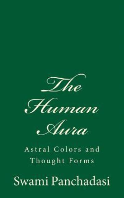 Cover for Swami Panchadasi · The Human Aura (Paperback Book) (2016)