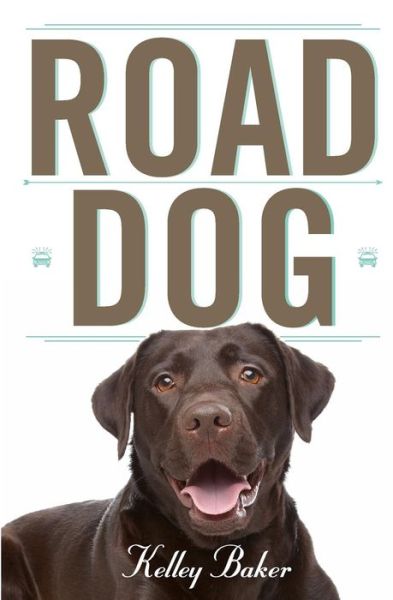 Cover for Kelley Baker · Road Dog (Paperback Book) (2017)