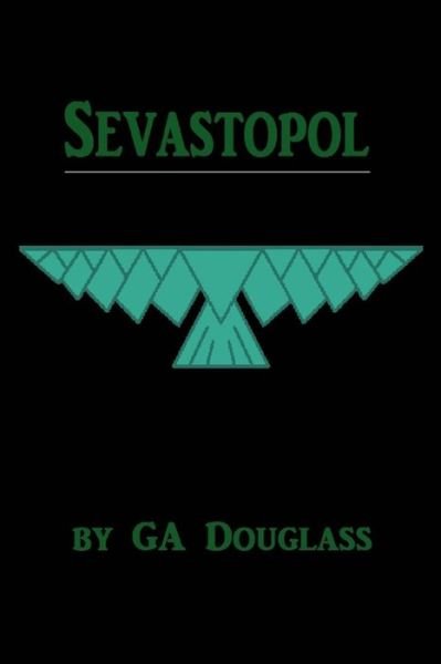 Cover for G A Douglass · Sevastopol (Paperback Book) (2017)