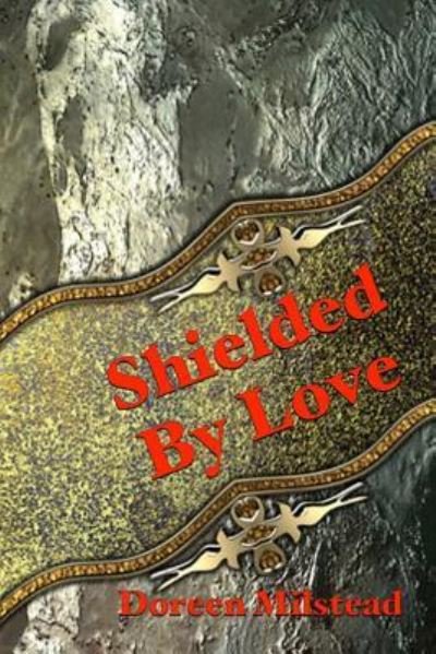 Cover for Doreen Milstead · Shielded By Love (Pocketbok) (2016)