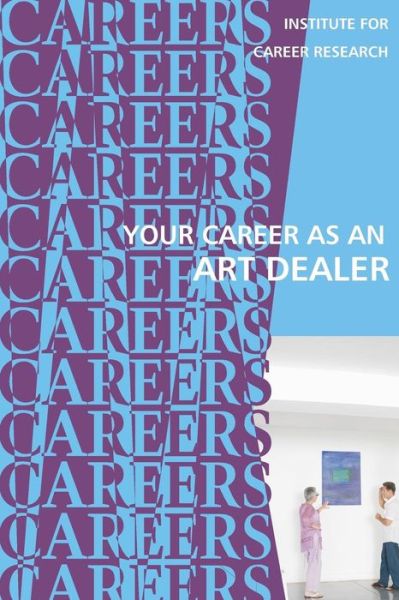 Cover for Institute For Career Research · Your Career as an Art Dealer : Galleries, Auction Houses (Paperback Bog) (2017)