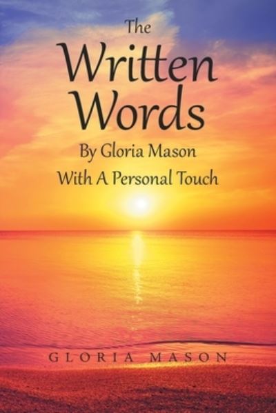 Cover for Gloria Mason · The Written Words by Gloria Mason with a Personal Touch (Paperback Book) (2021)