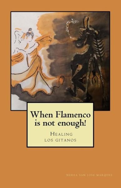 Cover for Nerea San Jose Marques · When Flamenco Is Not Enough! (Paperback Book) (2017)