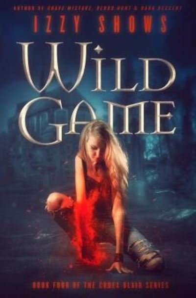 Cover for Izzy Shows · Wild Game (Codex Blair) (Volume 4) (Bog) (2017)