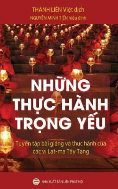 Nh?ng th?c hanh tr?ng y?u - Thanh Liên - Książki - United Buddhist Foundation - 9781546386520 - 29 kwietnia 2017