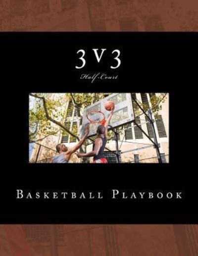 Cover for Richard B Foster · 3v3 Basketball Playbook (Paperback Book) (2017)