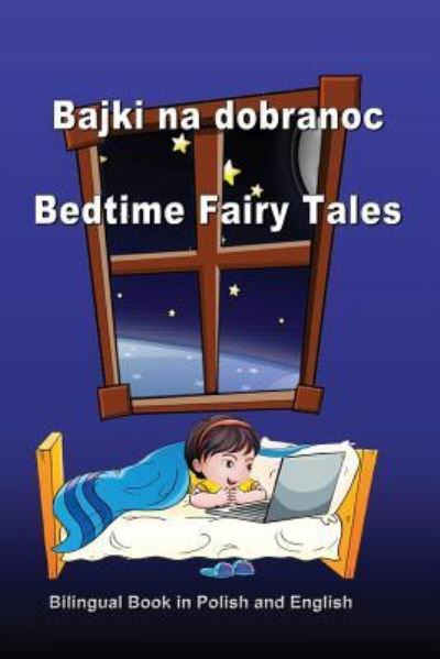 Cover for Svetlana Bagdasaryan · Bajki Na Dobranoc. Bedtime Fairy Tales. Bilingual Book in Polish and English (Paperback Book) (2017)