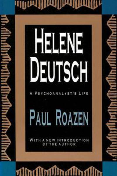 Cover for Paul Roazen · Helene Deutsch: A Psychoanalyst's Life - History of Ideas Series (Paperback Book) (1991)