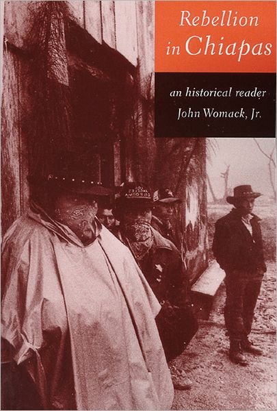 Cover for Womack, John, Jr · Rebellion in Chiapas: An Historical Reader (Pocketbok) (1999)
