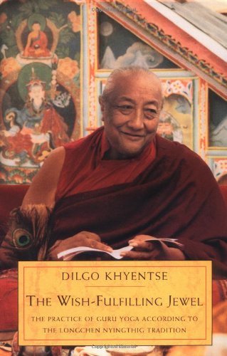 Cover for Dilgo Khyentse · The Wish-Fulfilling Jewel: The Practice of Guru Yoga According to the Longchen Nyingthig Tradition (Taschenbuch) (1999)