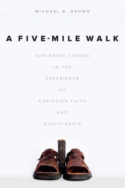 Cover for Michael B. Brown · A Five-Mile Walk : Exploring Themes in the Experience of Christian Faith and Discipleship (Paperback Book) (2016)
