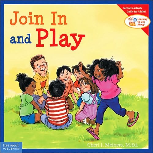 Join in and Play - Learning to Get Along - Cheri J. Meiners - Bøger - Free Spirit Publishing Inc.,U.S. - 9781575421520 - 15. december 2003